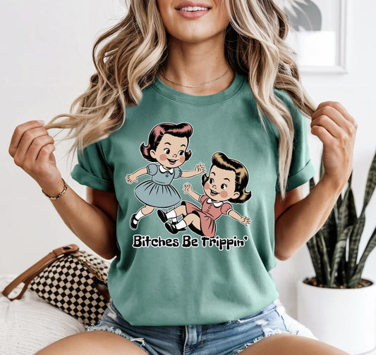 Bitches Be Trippin Graphic Tee
