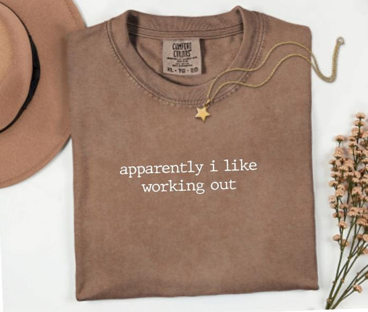 Apparently I Like Working Out Shirt Graphic Tee
