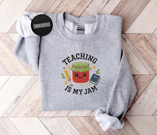 Teaching Is My Jam Embroidered Teacher Sweatshirt