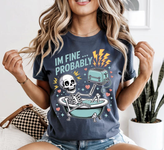 I'm Fine Probably Shirt