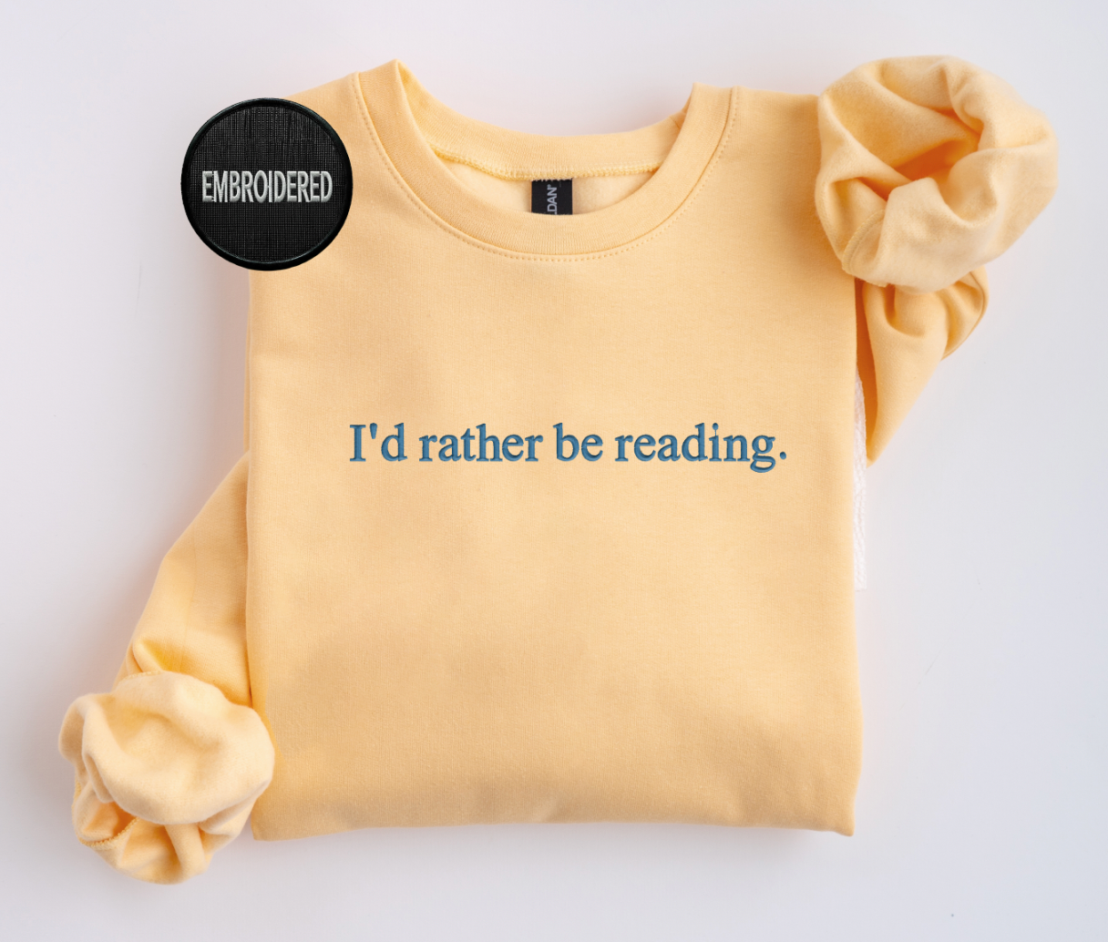 I'd Rather Be Reading Sweatshirt