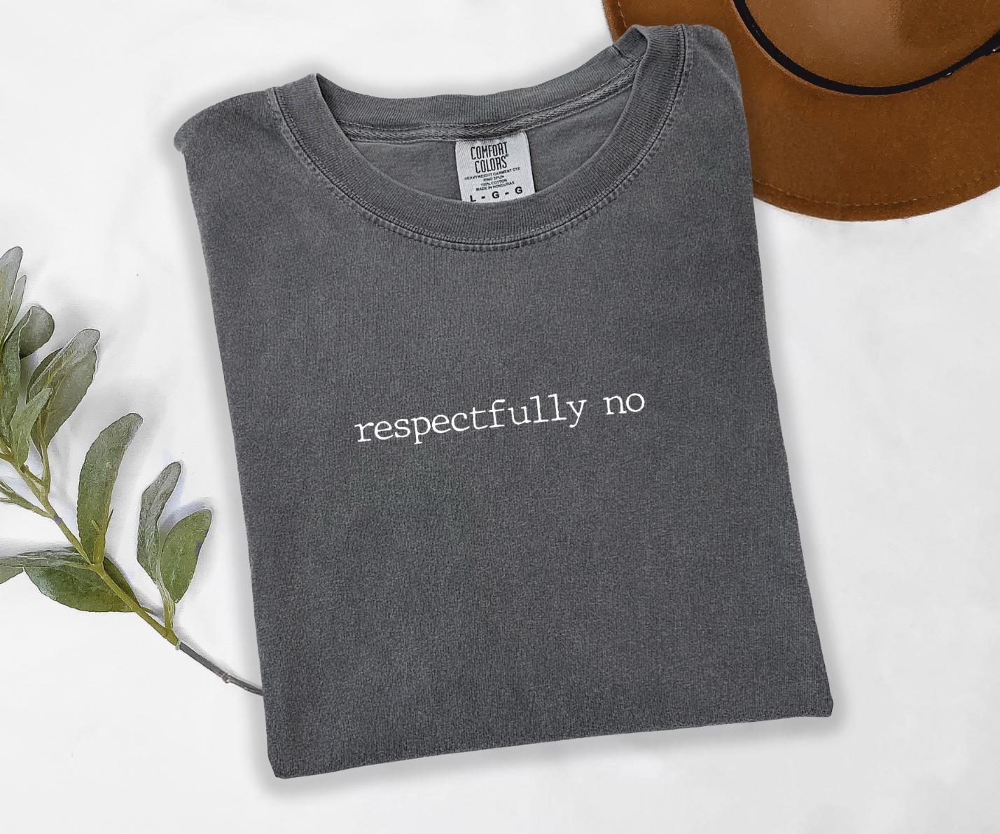 Respectfully No Graphic Tee