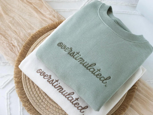 Overstimulated Sweatshirt