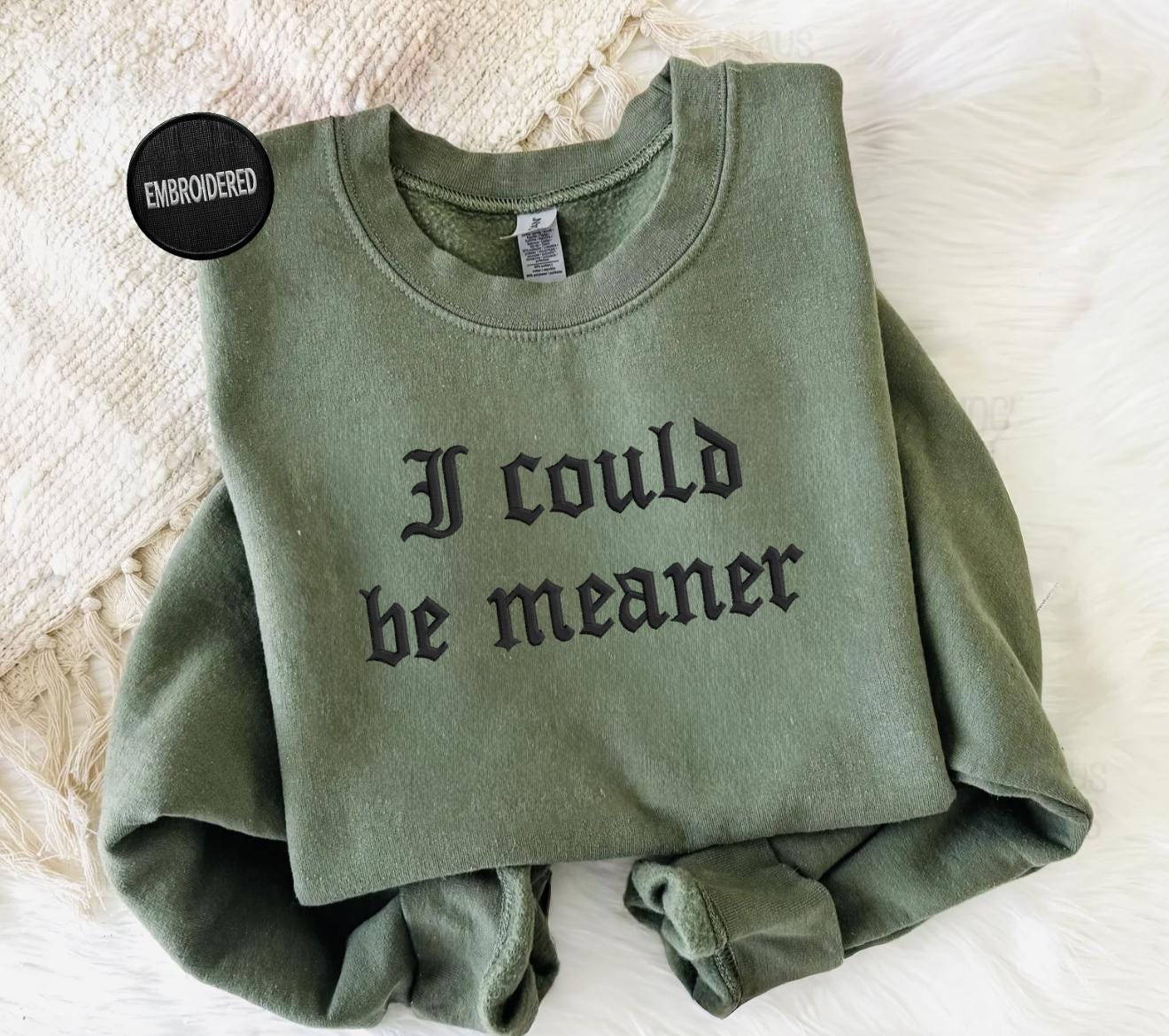 I Could Be Meaner Embroidered Sweatshirt