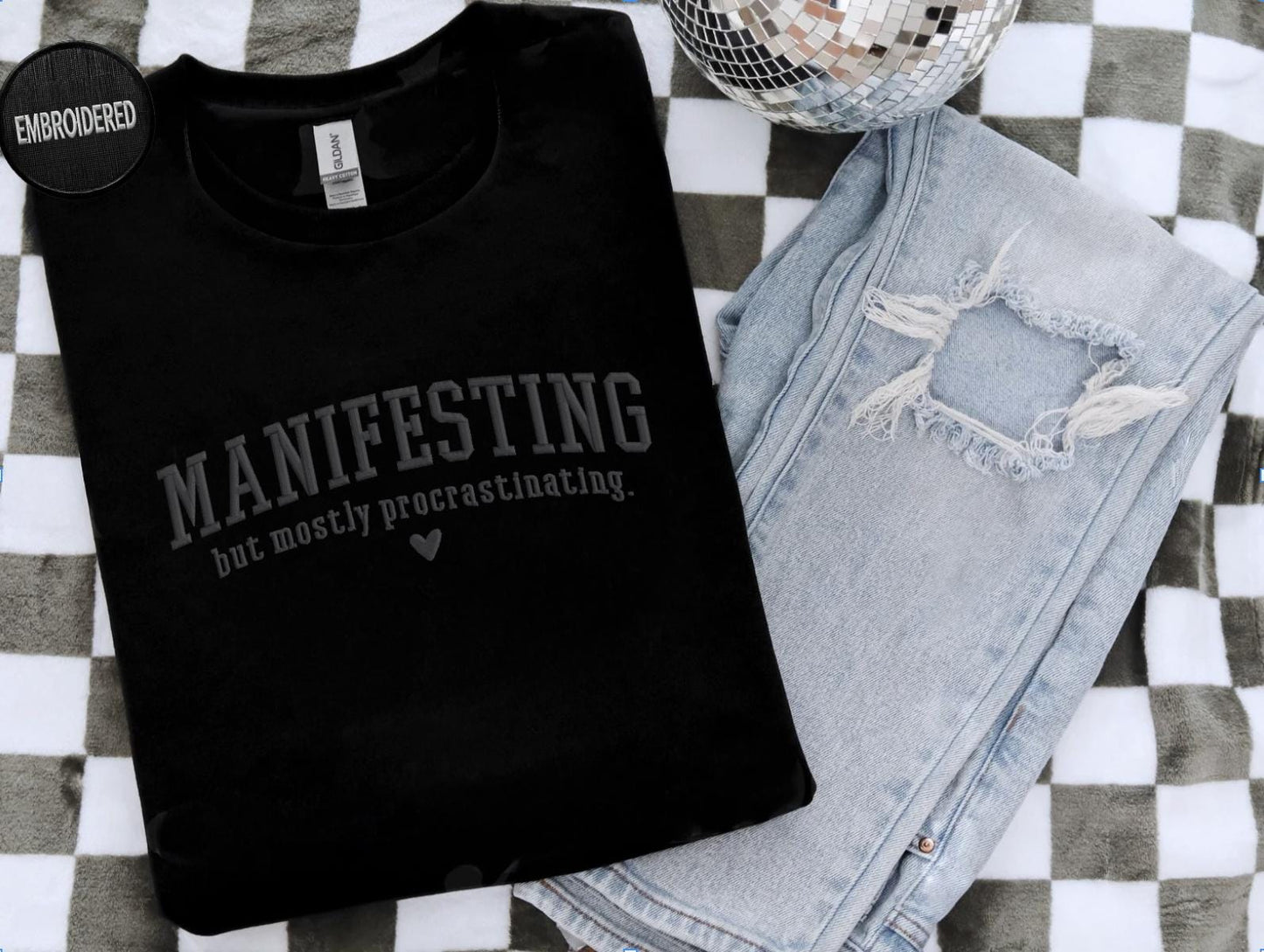 EMBROIDERED Manifesting But Mostly Procrastinating Sweatshirt