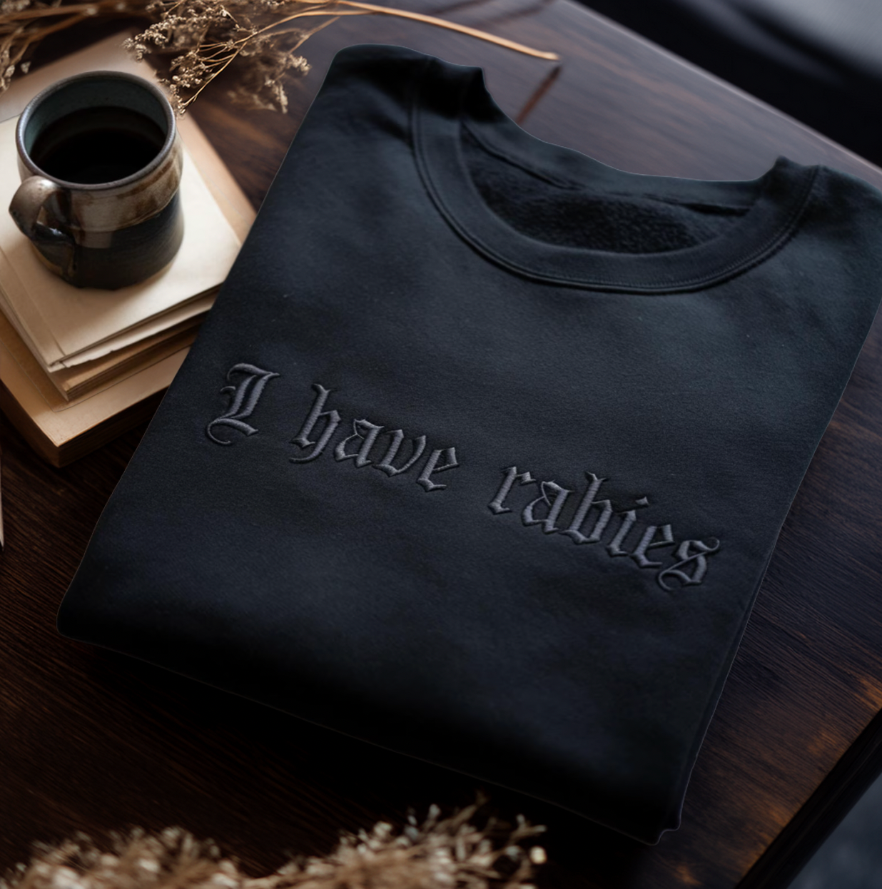 I Have Rabies Embroidered Sweatshirt