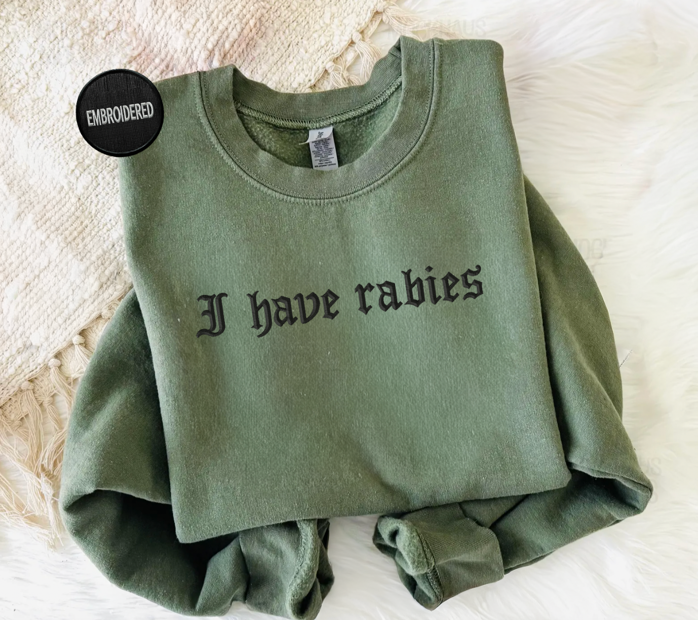 I Have Rabies Embroidered Sweatshirt