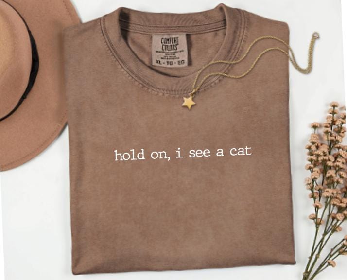 Hold On I See A Cat Graphic Tee