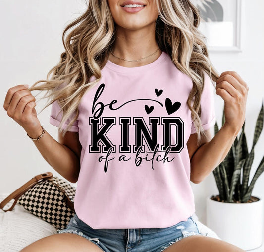 Be Kind Of A Bitch Graphic Tee