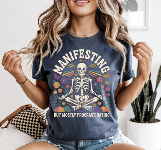Manifesting But Mostly Procrastinating Graphic Tee