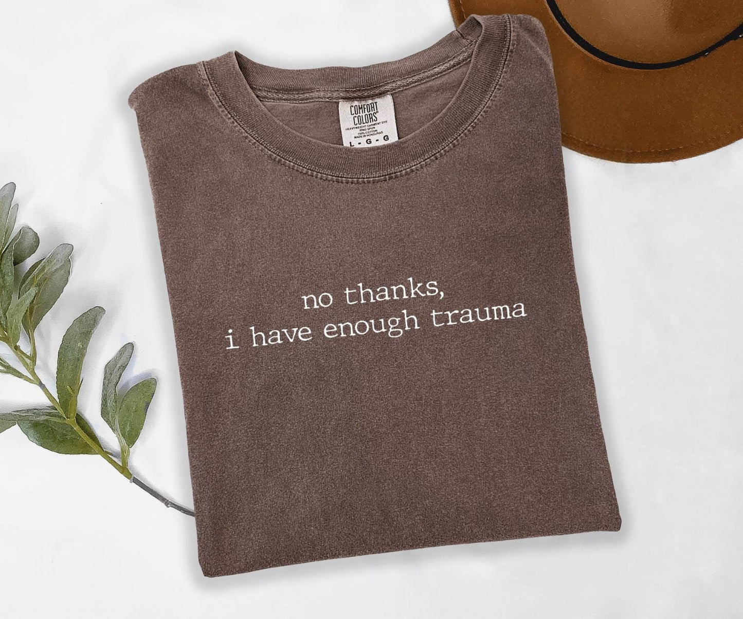 No Thanks I Have Enough Trauma Funny Graphic Tee