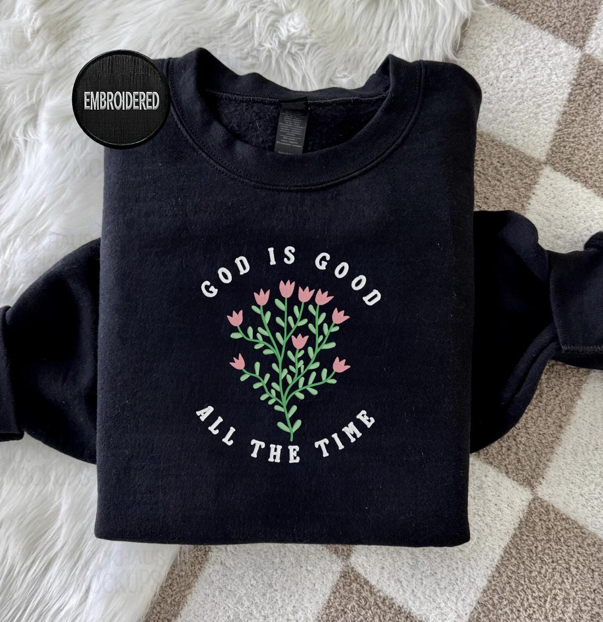 God is Good All The Time Embroidered Sweatshirt