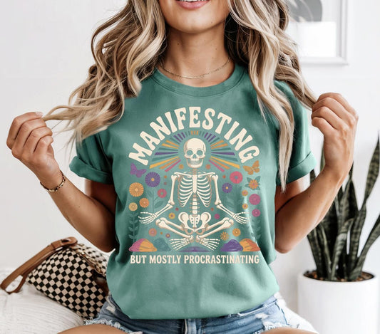 Manifesting But Mostly Procrastinating Graphic Tee