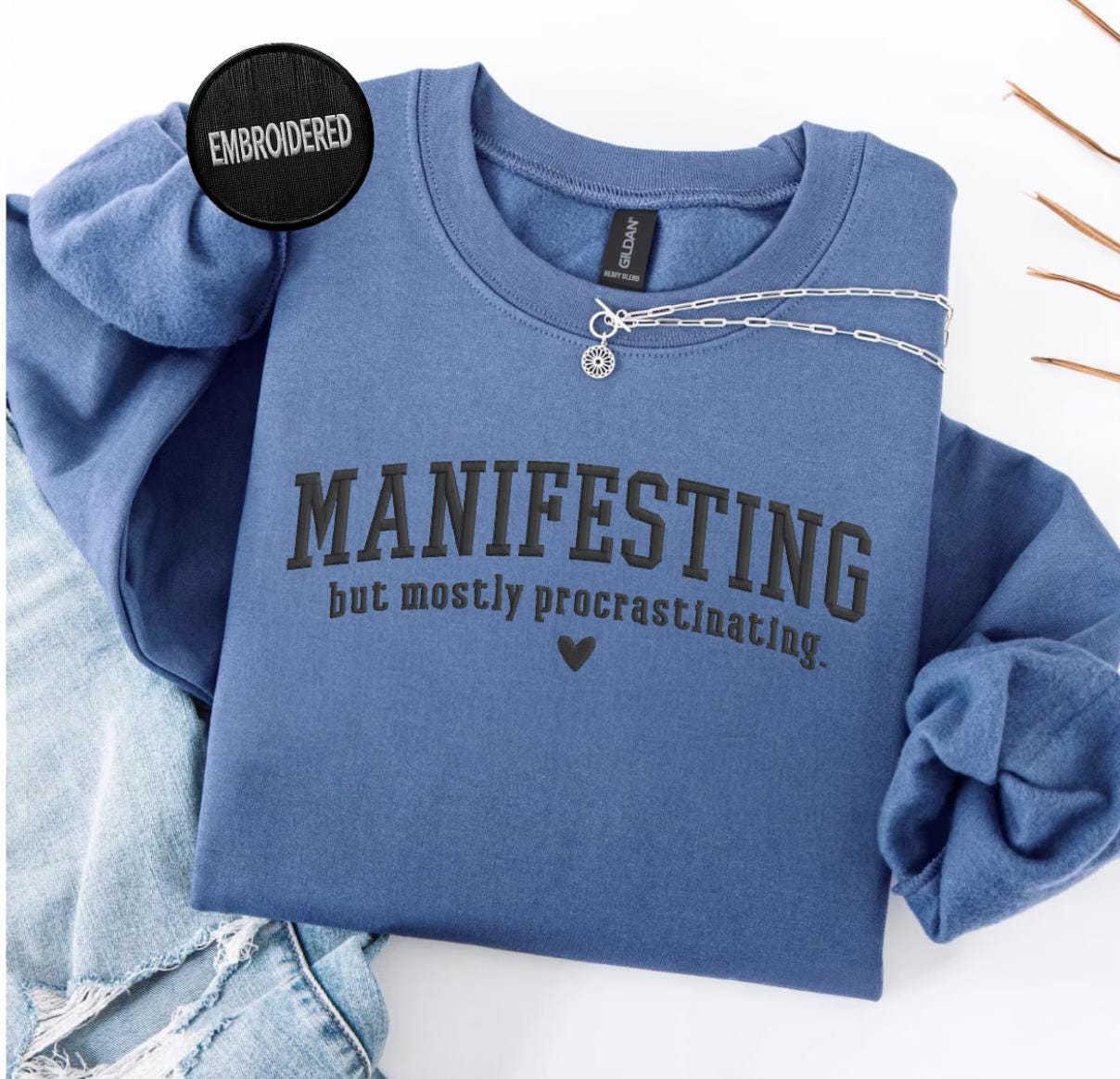 EMBROIDERED Manifesting But Mostly Procrastinating Sweatshirt