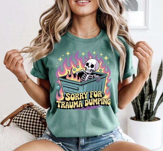 Sorry For Trauma Dumping Shirt