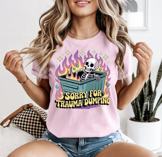 Sorry For Trauma Dumping Shirt