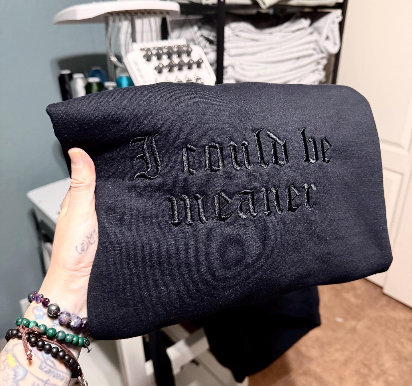 I Could Be Meaner Sweatshirt
