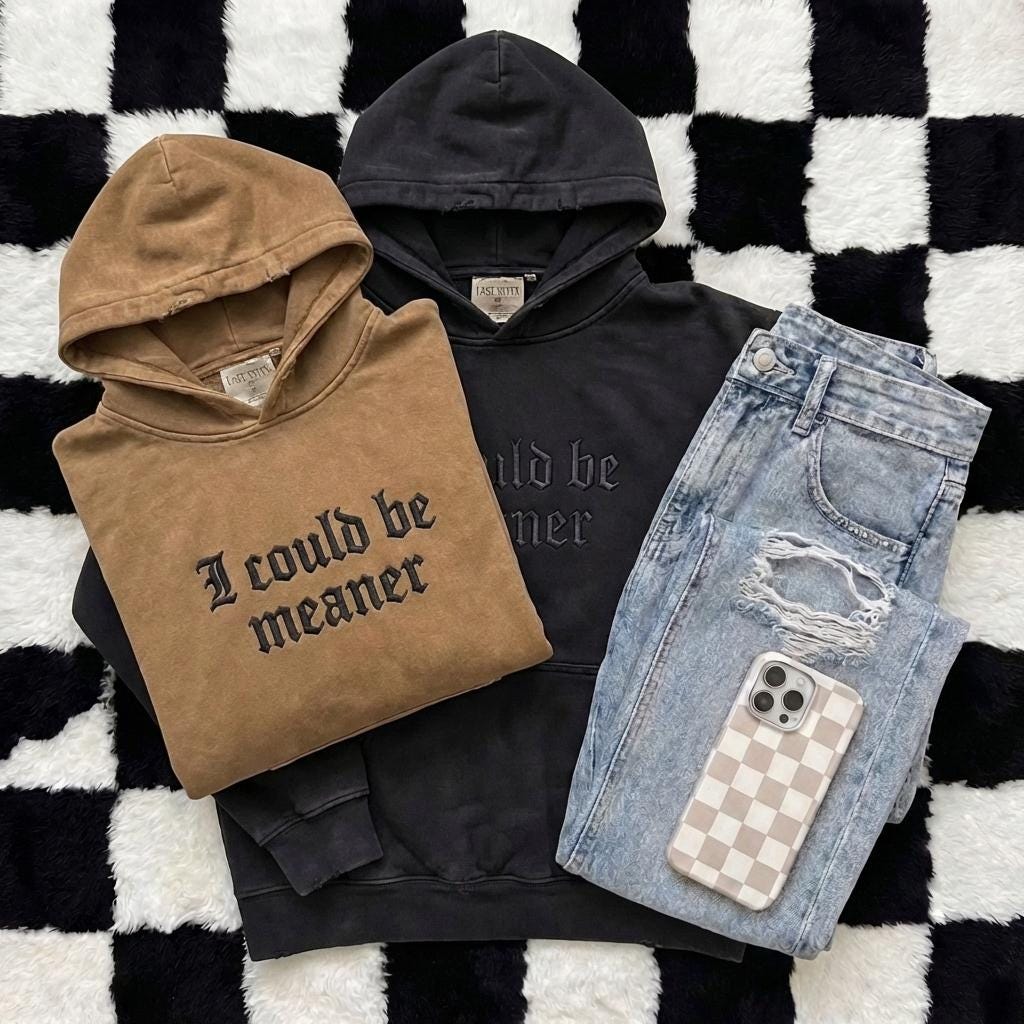 I Could Be Meaner Hoodie